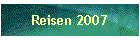 Reisen 2007