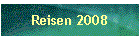 Reisen 2008